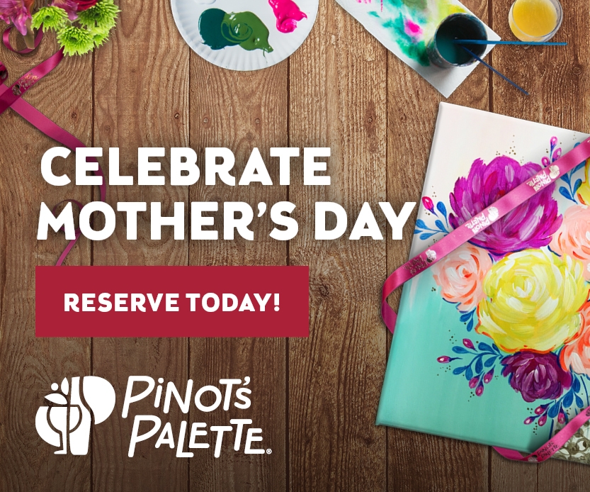 Celebrate Mother's Day! Reserve Your Seats Today!